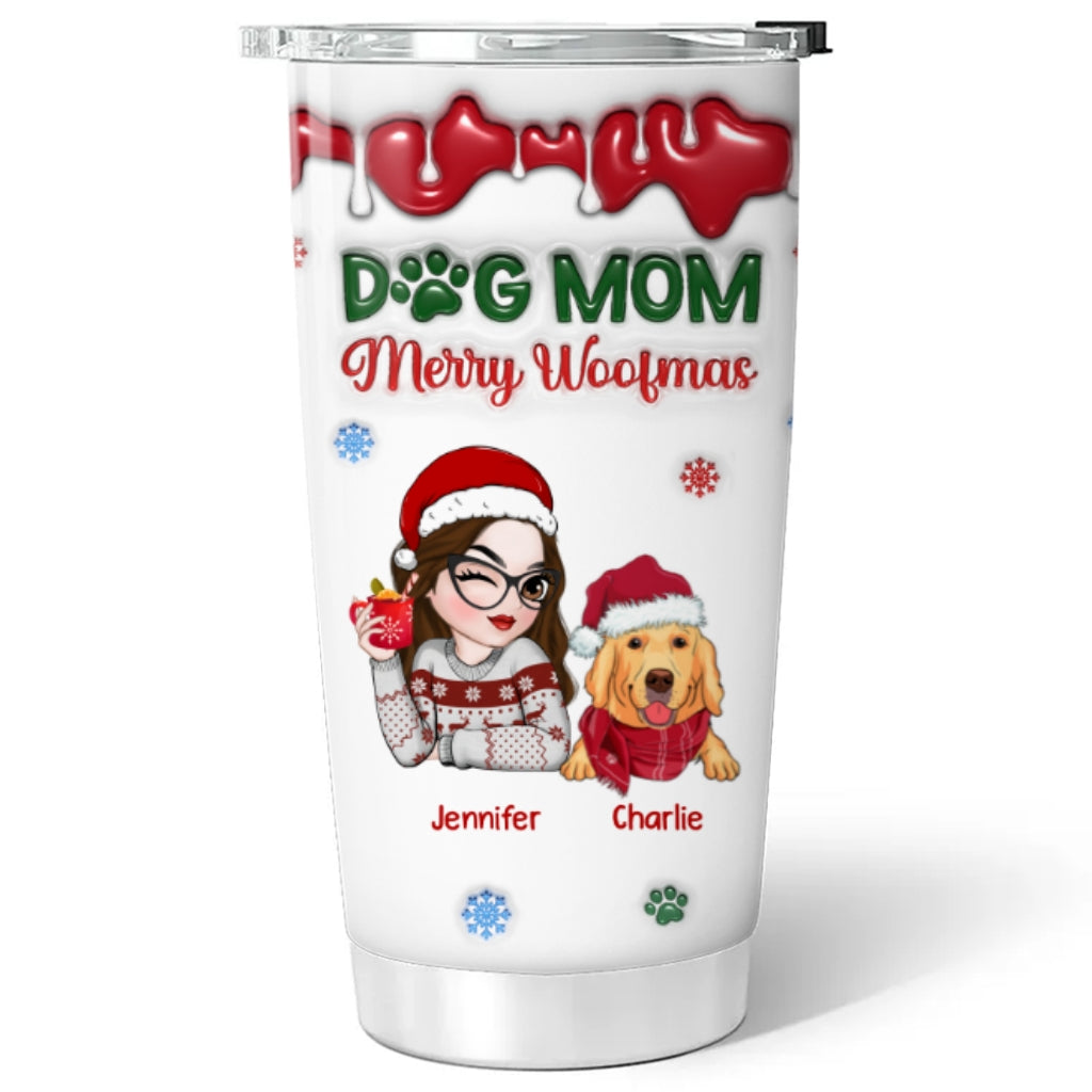 Merry Woofmas My Dog Mom - Personalized Custom 3D Inflated Effect 20oz Stainless Steel Tumbler for All Occasions