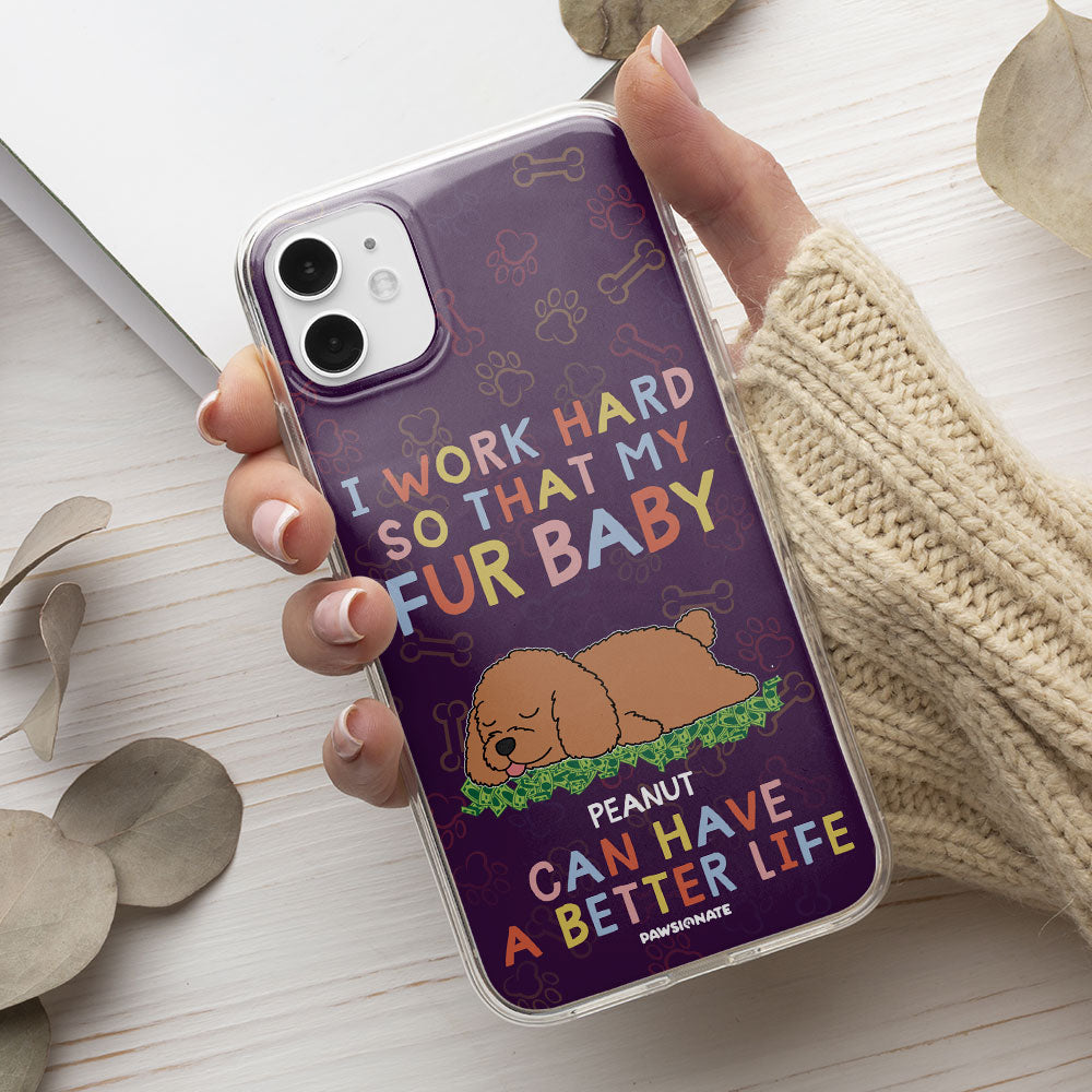 Better Life - Personalized Custom Pet Lover's Phone Case for Canine and Feline Enthusiasts