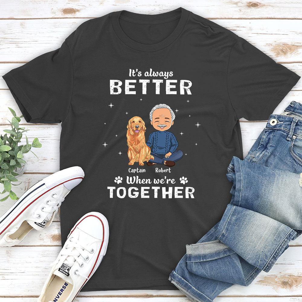 Always Better - Personalized Custom Unisex T-shirt for Pet Lovers