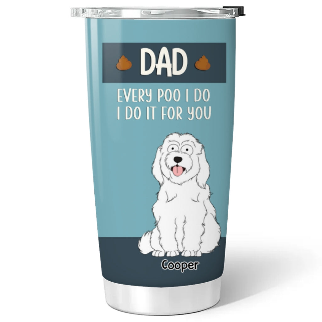 For You, Dad and Mom - Customizable Personalized 20oz Tumbler with Thousands of Cool Designs