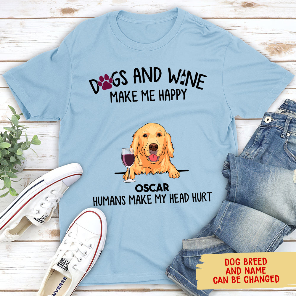 Dogs And Wine Make Me Happy - Personalized Custom Unisex 5.3 oz T-shirt for Pet Lovers