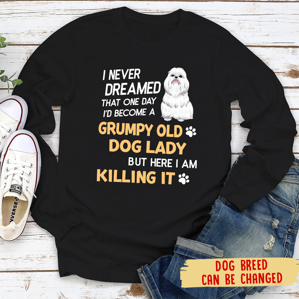 Grumpy Old Dog Lady - One-of-a-Kind Personalized Custom Long Sleeve Unisex T-shirt