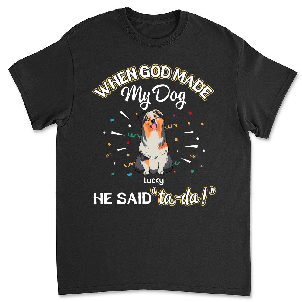 God Made My Dog - Personalized Custom Unisex 5.3 oz T-shirt for Pet Lovers